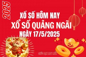 XSQNG 17/5, Kết quả xổ số Quảng Ngãi hôm nay 17/5/2025, Trực tiếp XSQNG ngày 17 tháng 5