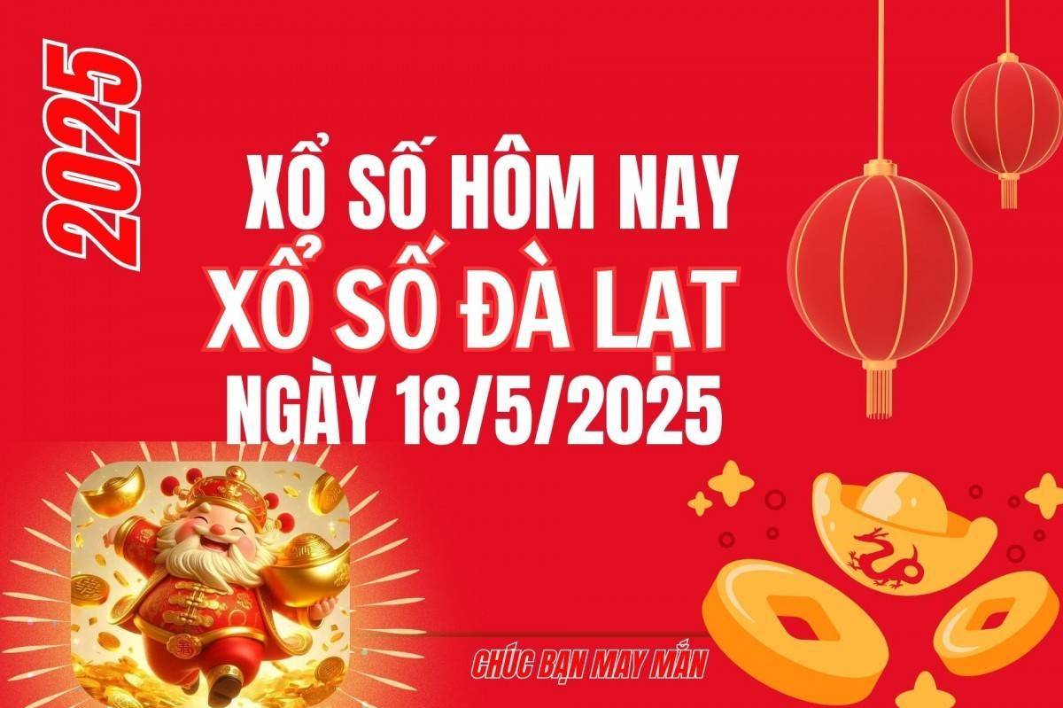 XSDL 18/5, Kết quả xổ số Đà Lạt hôm nay 18/5/2025, trực tiếp XSDL ngày 18/5.