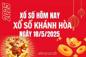 XSKH 18/5, Kết quả xổ số Khánh Hòa hôm nay 18/5/2025, Trực tiếp XSKH ngày 18 tháng 5