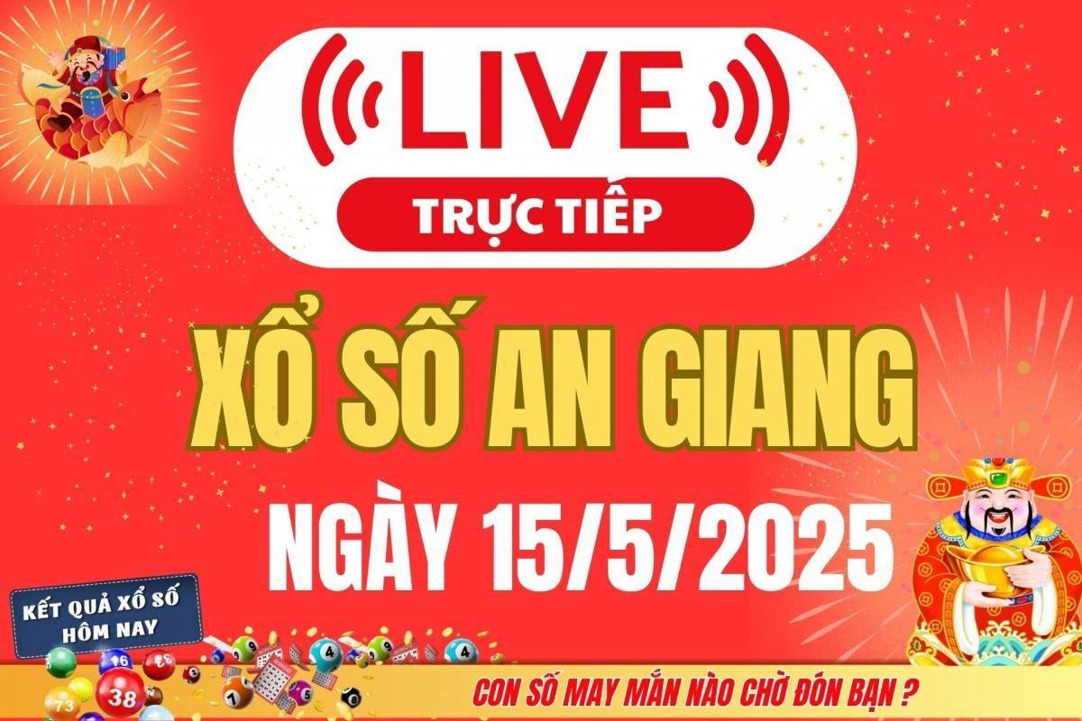 Xổ số An Giang hôm nay ngày 15/5/2025 - XSAG 15/5 - Kết quả xổ số An Giang hôm nay