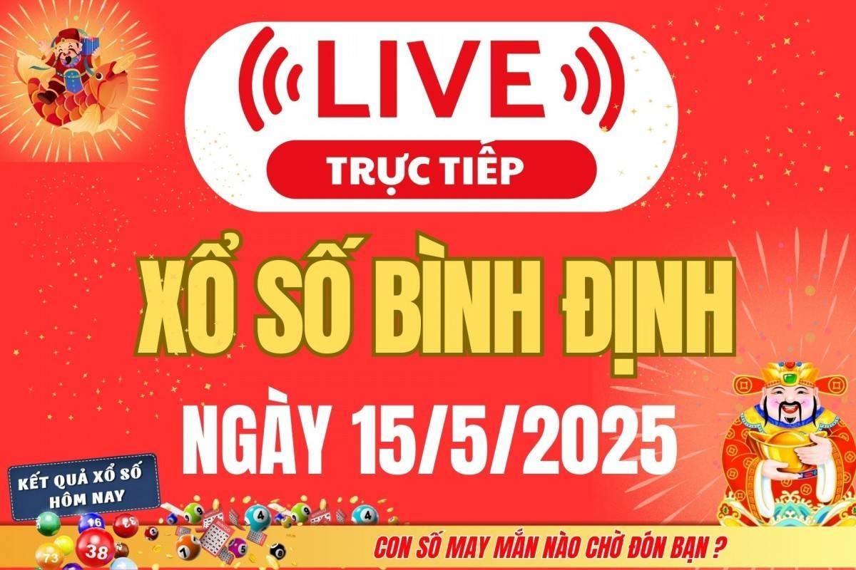 Xổ số Bình Định hôm nay ngày 15/5/2025 - XSBDI 14/5 - Kết quả xổ số Bình Định hôm nay