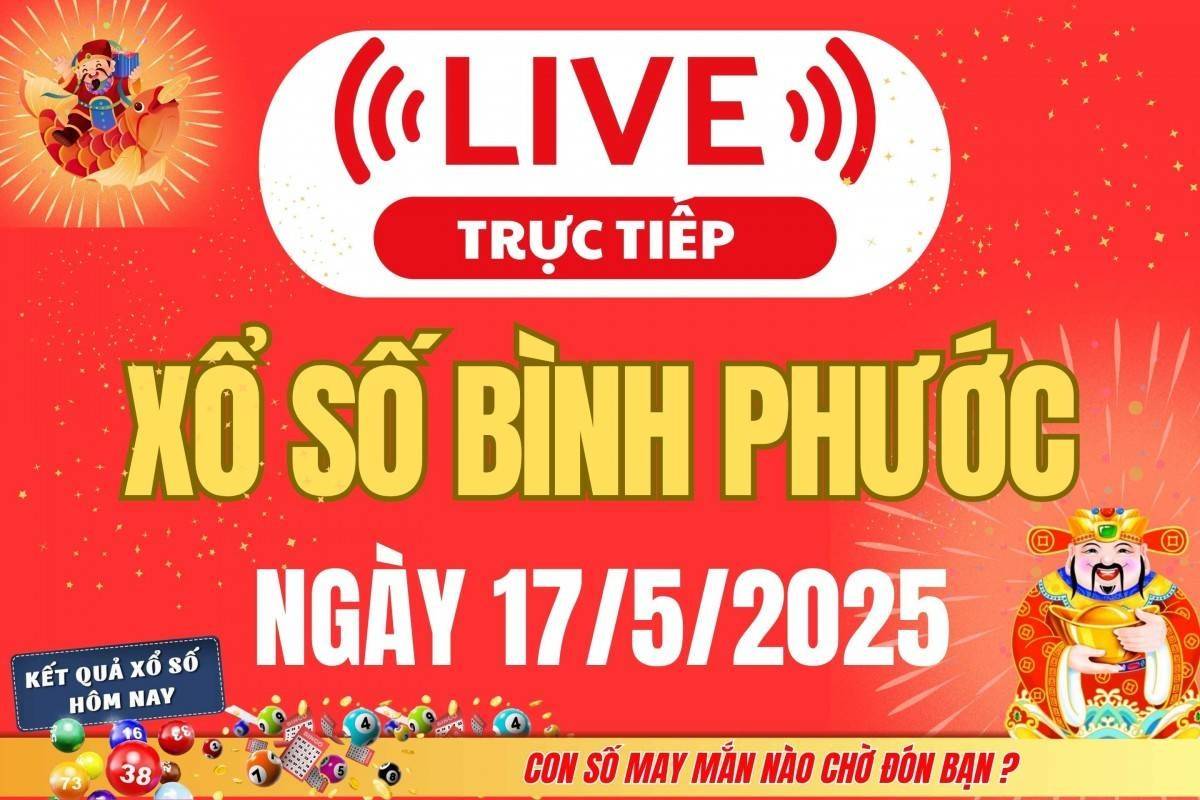 Xổ số Bình Phước hôm nay ngày 17/5/2025 - XSBP 17/5 - Kết quả xổ số Bình Phước hôm nay