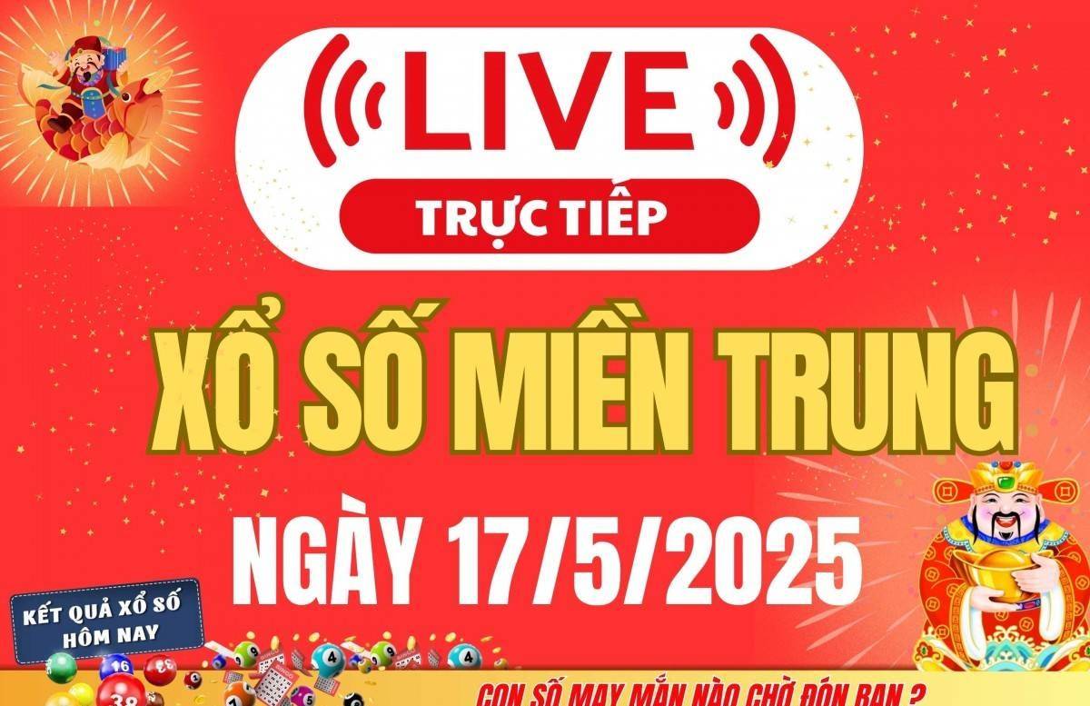 Xổ số miền Trung hôm nay ngày 17/5/2025 - XSMT 17/5 - Kết quả xổ số miền Trung hôm nay