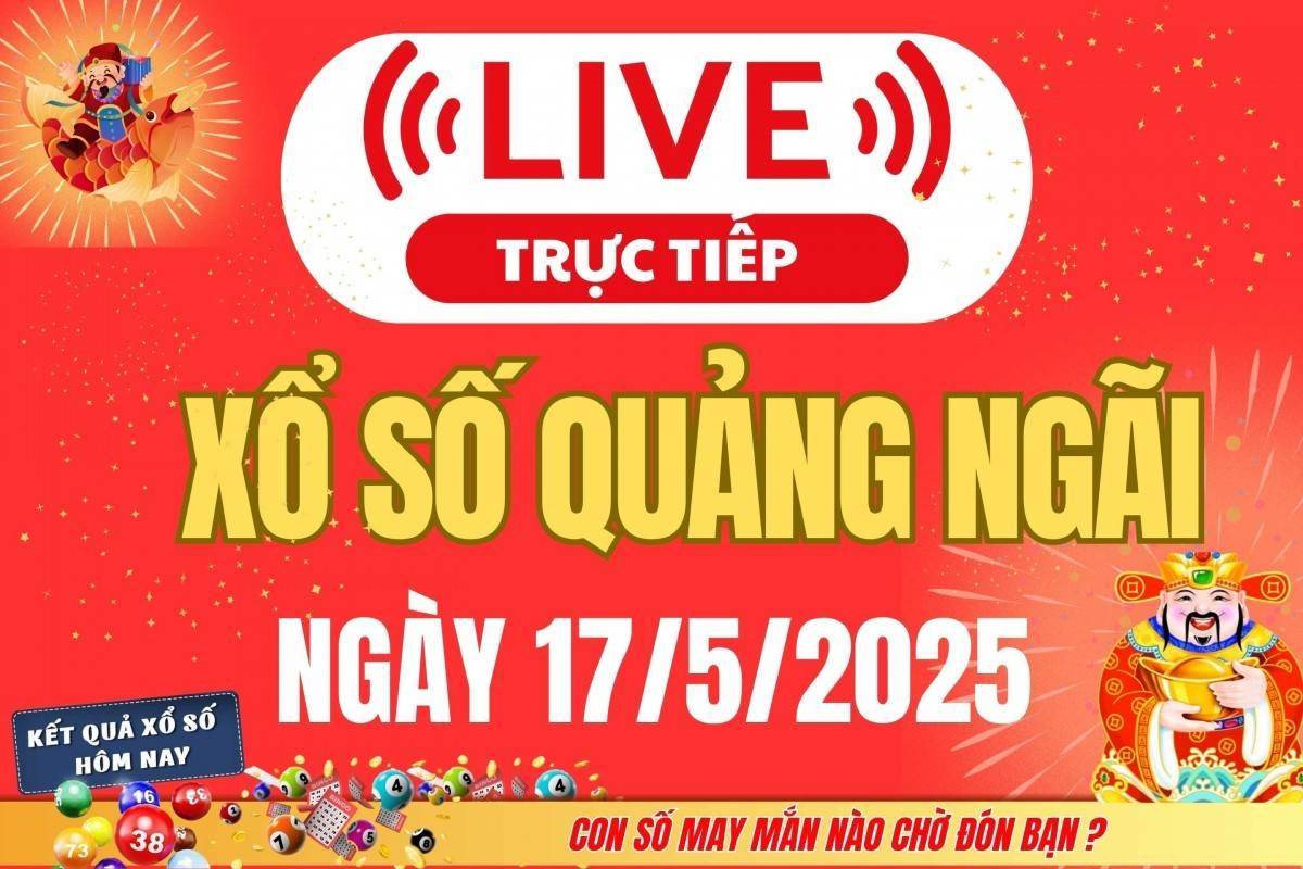 Xổ số Quảng Ngãi hôm nay ngày 17/5/2025 - XSQNG 17/5 - Kết quả xổ số Quảng Ngãi hôm nay
