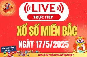 Kết quả Xổ số miền Bắc hôm nay 17/5/2025 - XSMB 17/5 - Trực tiếp xổ số hôm nay ngày 17 tháng 5