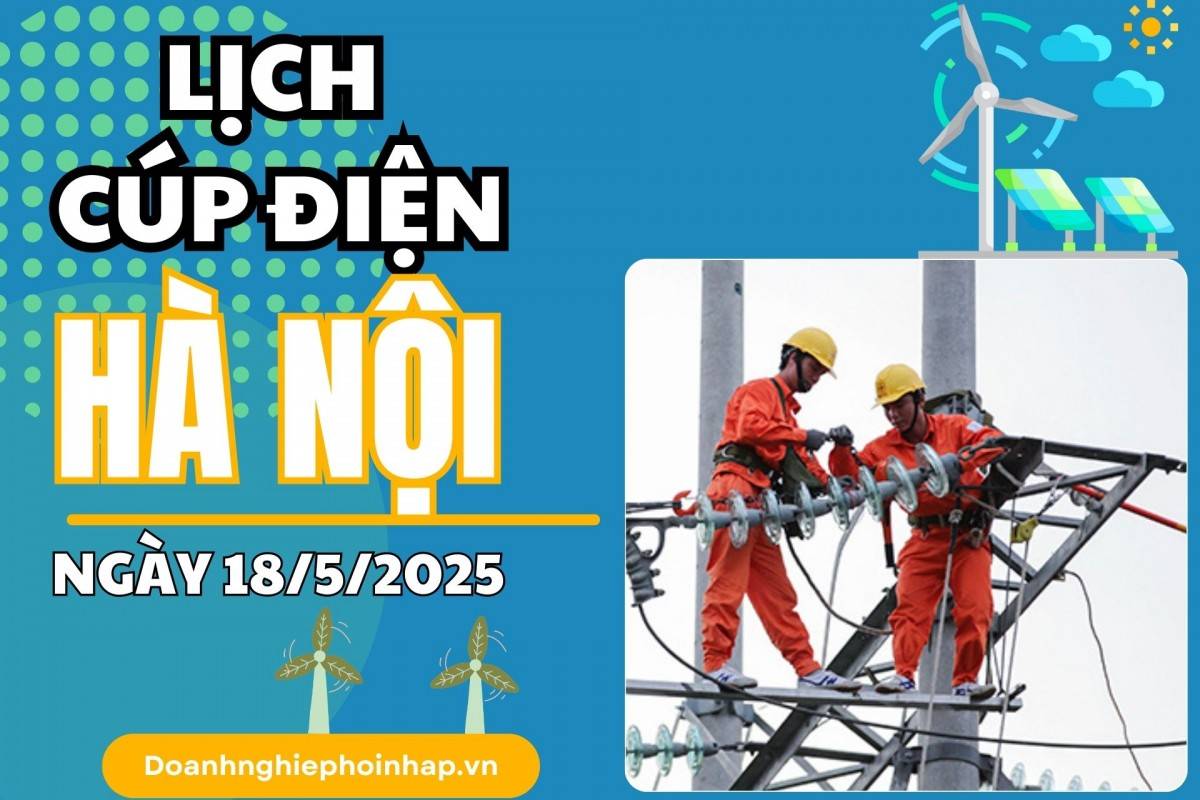 Lịch cúp điện Hà Nội ngày 17/5/2025 mới nhất hôm nay