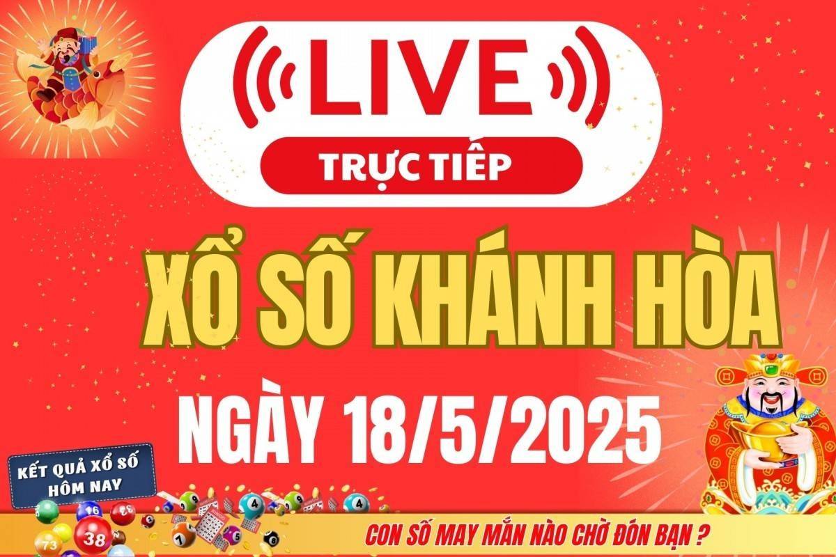 Xổ số Khánh Hòa hôm nay ngày 18/5/2025 - XSKH 18/5 - Kết quả xổ số Khánh Hòa hôm nay