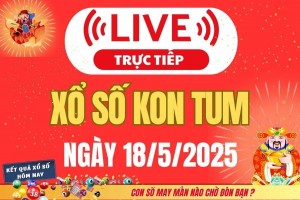 Xổ số Kon Tum hôm nay ngày 18/5/2025 - XSKT 18/5 - Kết quả xổ số Kon Tum hôm nay