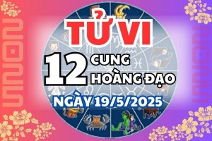 Tử vi 12 cung hoàng đạo thứ Hai 19/5/2025: Bọ Cạp thông minh, Song Tử bốc đồng, Xử Nữ chậm trễ, Ma Kết thuận lợi