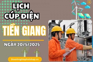 Lịch cúp điện Tiền Giang ngày 20/5/2025 mới nhất hôm nay