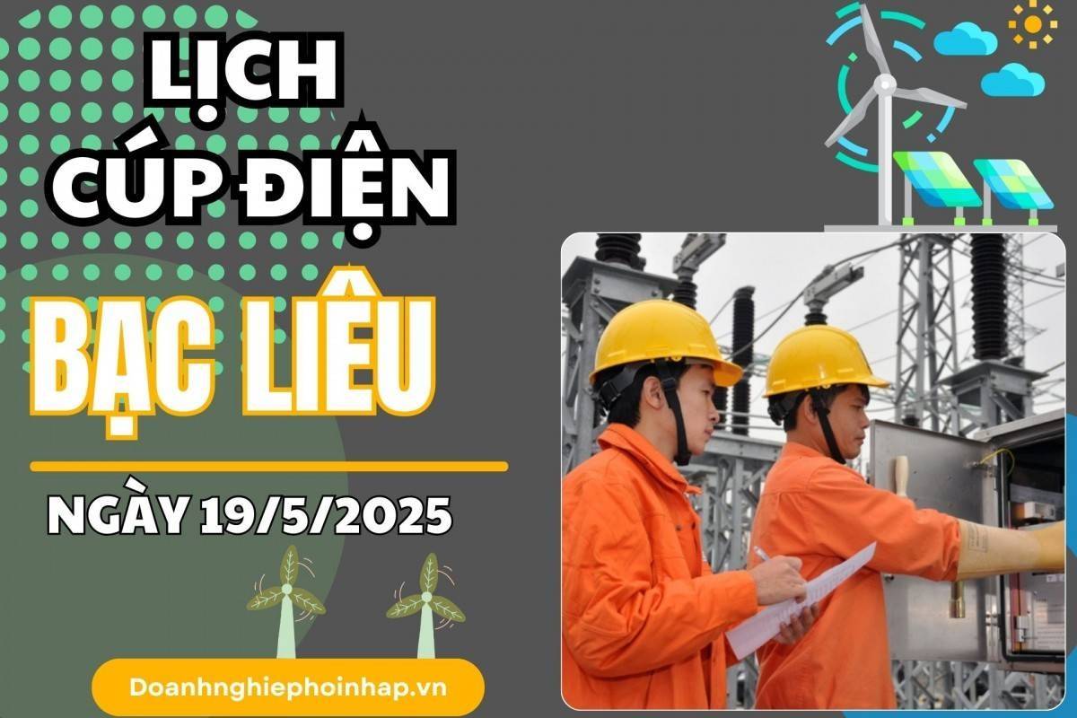 Lịch cúp điện Bạc Liêu ngày 19/5/2025 mới nhất hôm nay