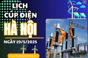 Lịch cúp điện Hà Nội ngày 19/5/2025 mới nhất hôm nay