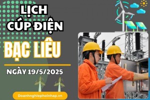 Lịch cúp điện Bạc Liêu ngày 19/5/2025 mới nhất hôm nay