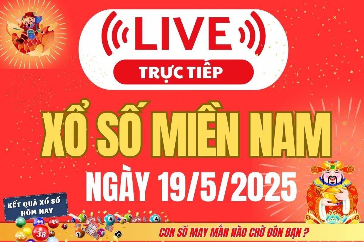 XSMN 19/5 – Kết Quả Xổ số miền Nam hôm nay 19/5/2025 - XSMN thứ Hai mới cập nhật