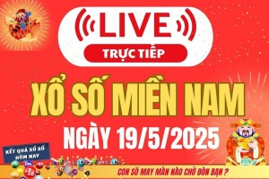 XSMN 19/5 – Kết Quả Xổ số miền Nam hôm nay 19/5/2025 - XSMN thứ Hai mới cập nhật