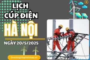 Lịch cúp điện Hà Nội ngày 20/5/2025 mới nhất hôm nay