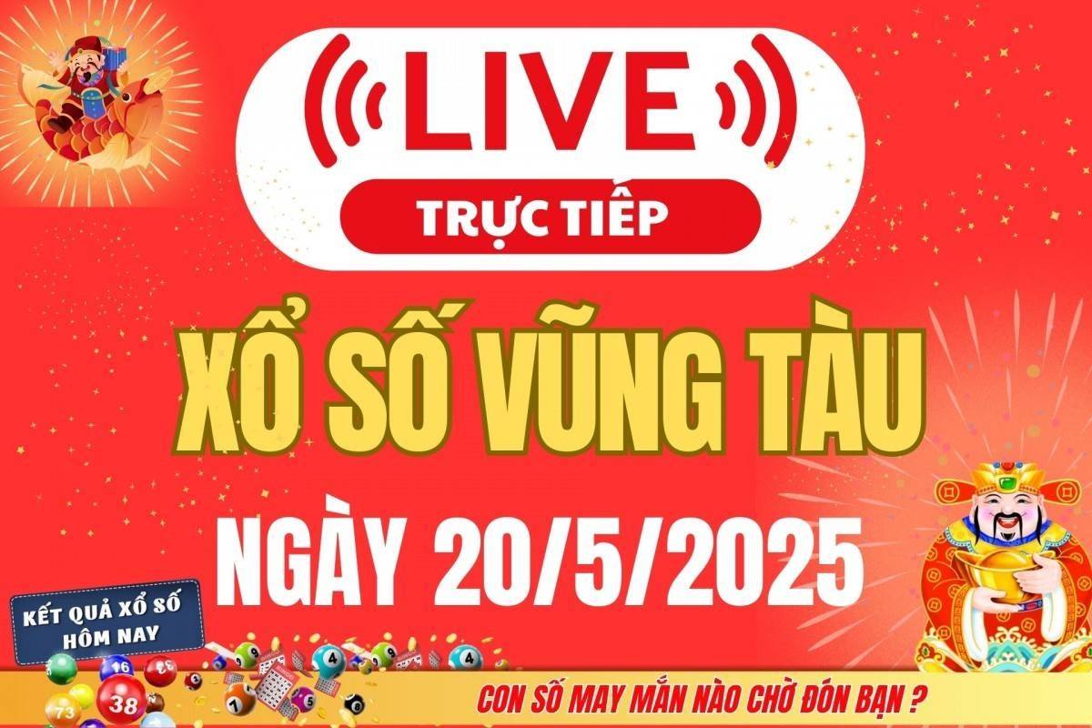 Xổ số Vũng Tàu hôm nay ngày 20/5/2025 - XSVT 20/5 - Kết quả xổ số Vũng Tàu hôm nay