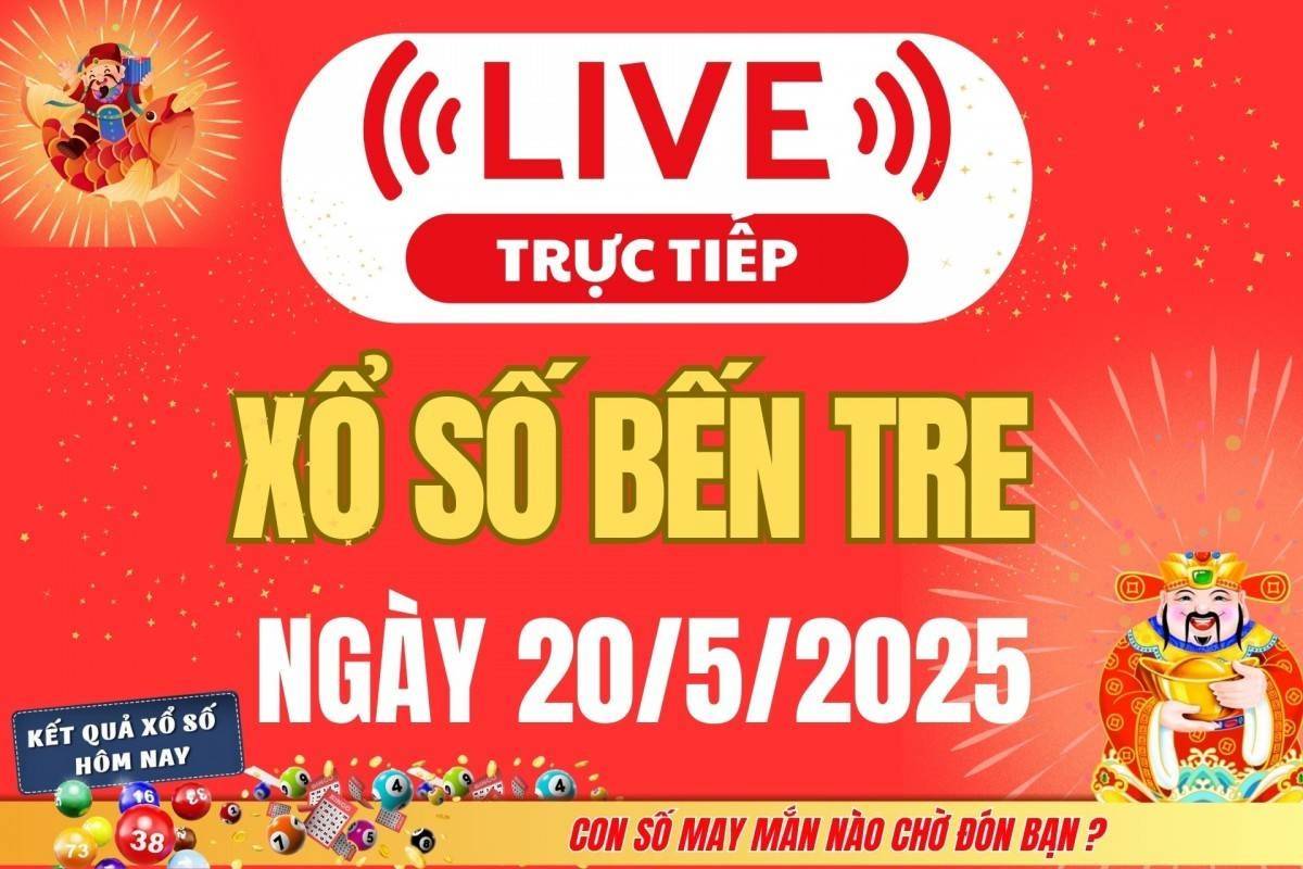 Xổ số Bến Tre hôm nay ngày 20/5/2025 - XSBT 20/5 - Kết quả xổ số Bến Tre hôm nay