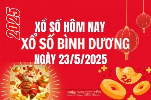 XSBD 23/5, Kết quả xổ số Bình Dương hôm nay 23/5/2025, Trực tiếp XSBD ngày 23 tháng 5