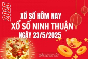 XSNT 23/5, Kết quả xổ số Ninh Thuận hôm nay 23/5/2025, Trực tiếp XSNT ngày 23 tháng 5