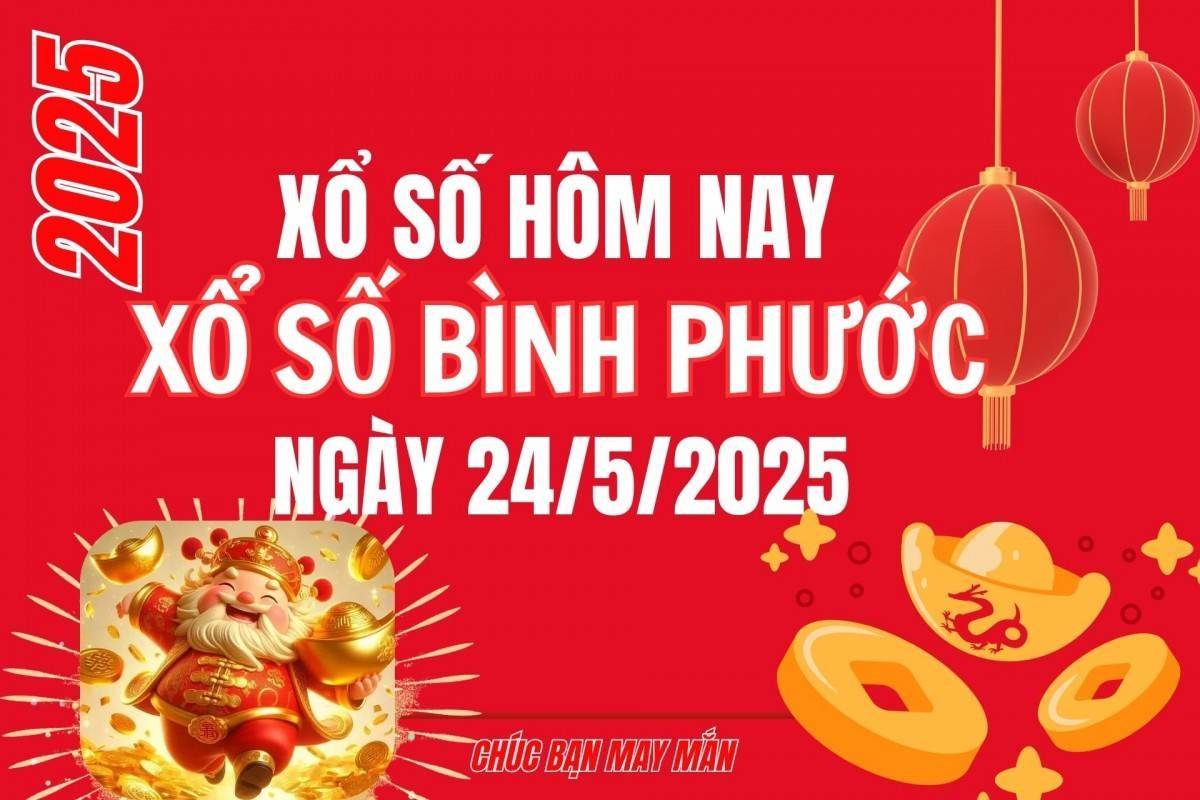 XSBP 24/5, Kết quả xổ số Bình Phước hôm nay 24/5/2025, trực tiếp XSBP ngày 24 tháng 5