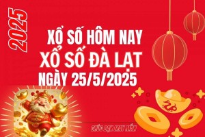 XSDL 25/5, Kết quả xổ số Đà Lạt hôm nay 25/5/2025, trực tiếp XSDL ngày 25/5.
