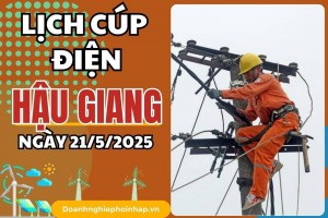 Lịch cúp điện Hậu Giang ngày 21/5/2025 mới nhất hôm nay