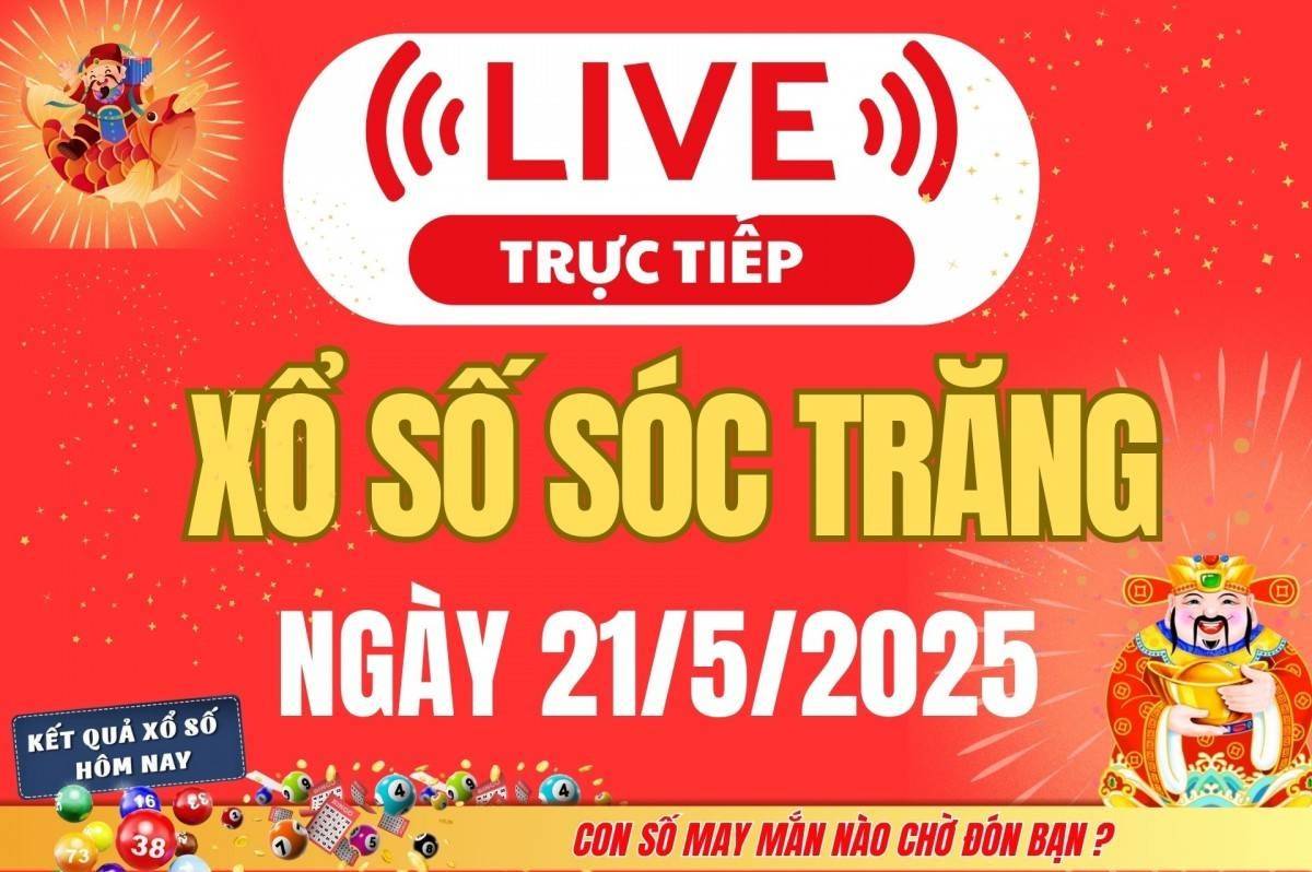 Xổ số Sóc Trăng hôm nay ngày 21/5/2025 - XSST 21/5 - Kết quả xổ số Sóc Trăng hôm nay