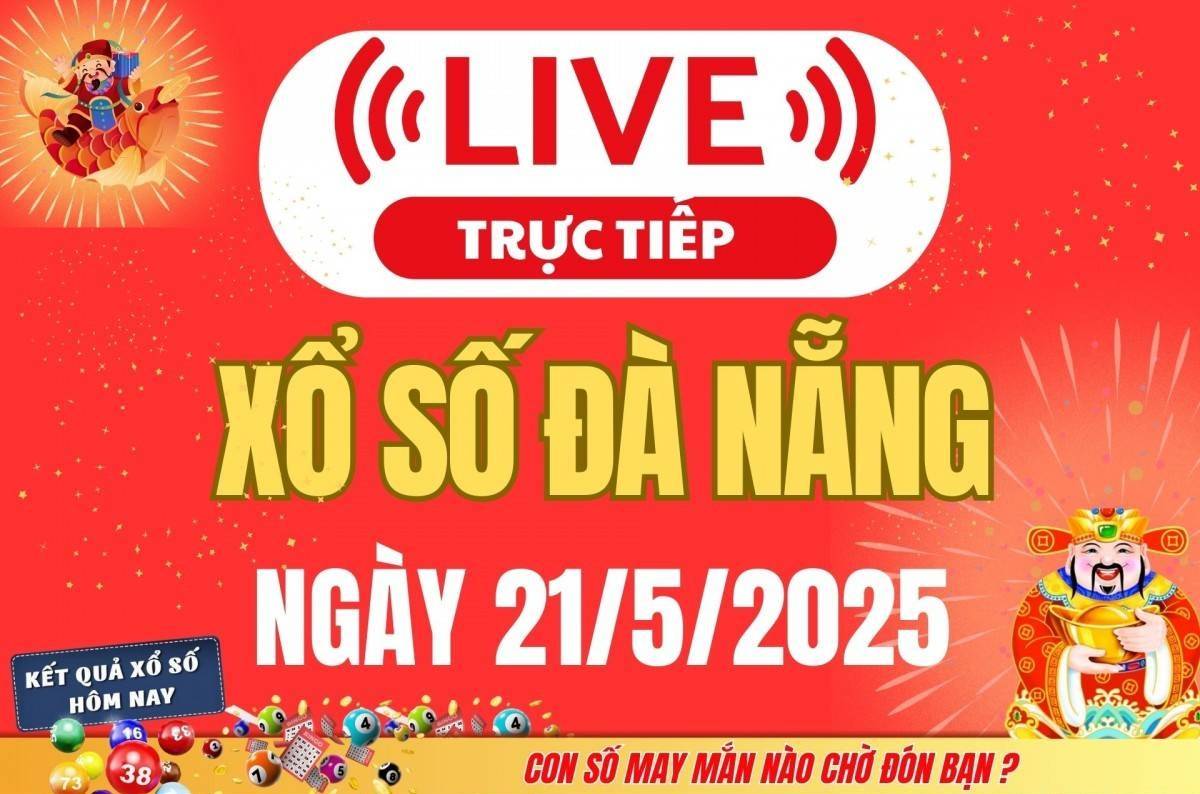 Xổ số Đà Nẵng hôm nay ngày 21/5/2025 - XSDNA 21/5 - Kết quả xổ số Đà Nẵng hôm nay