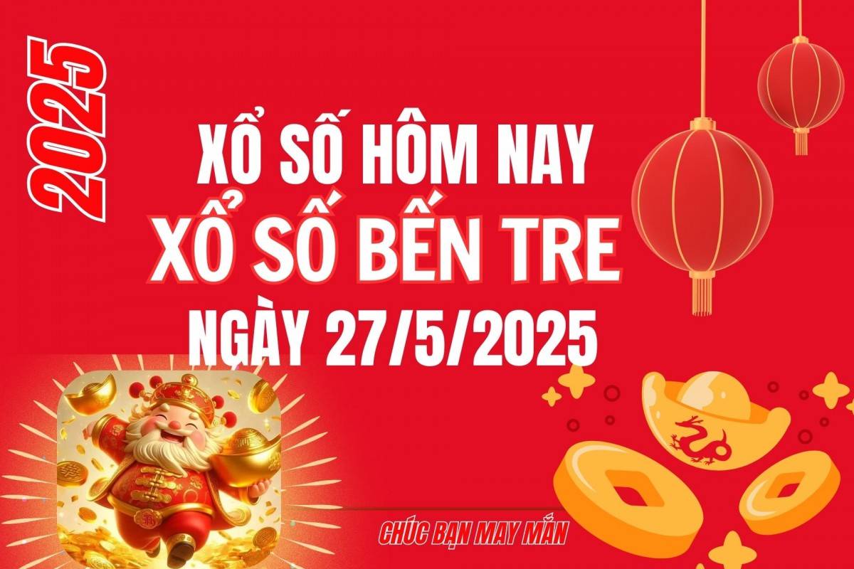 XSBT 20/5, Kết quả xổ số Bến Tre hôm nay 20/5/2025, Trực tiếp XSBT ngày 20 tháng 5