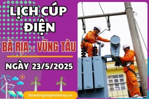 Lịch cúp điện Bà Rịa - Vũng Tàu ngày 23/5/2025 mới nhất hôm nay