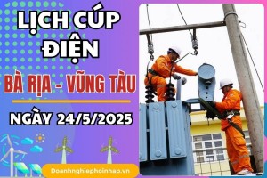 Lịch cúp điện Bà Rịa - Vũng Tàu ngày 24/5/2025 mới nhất hôm nay