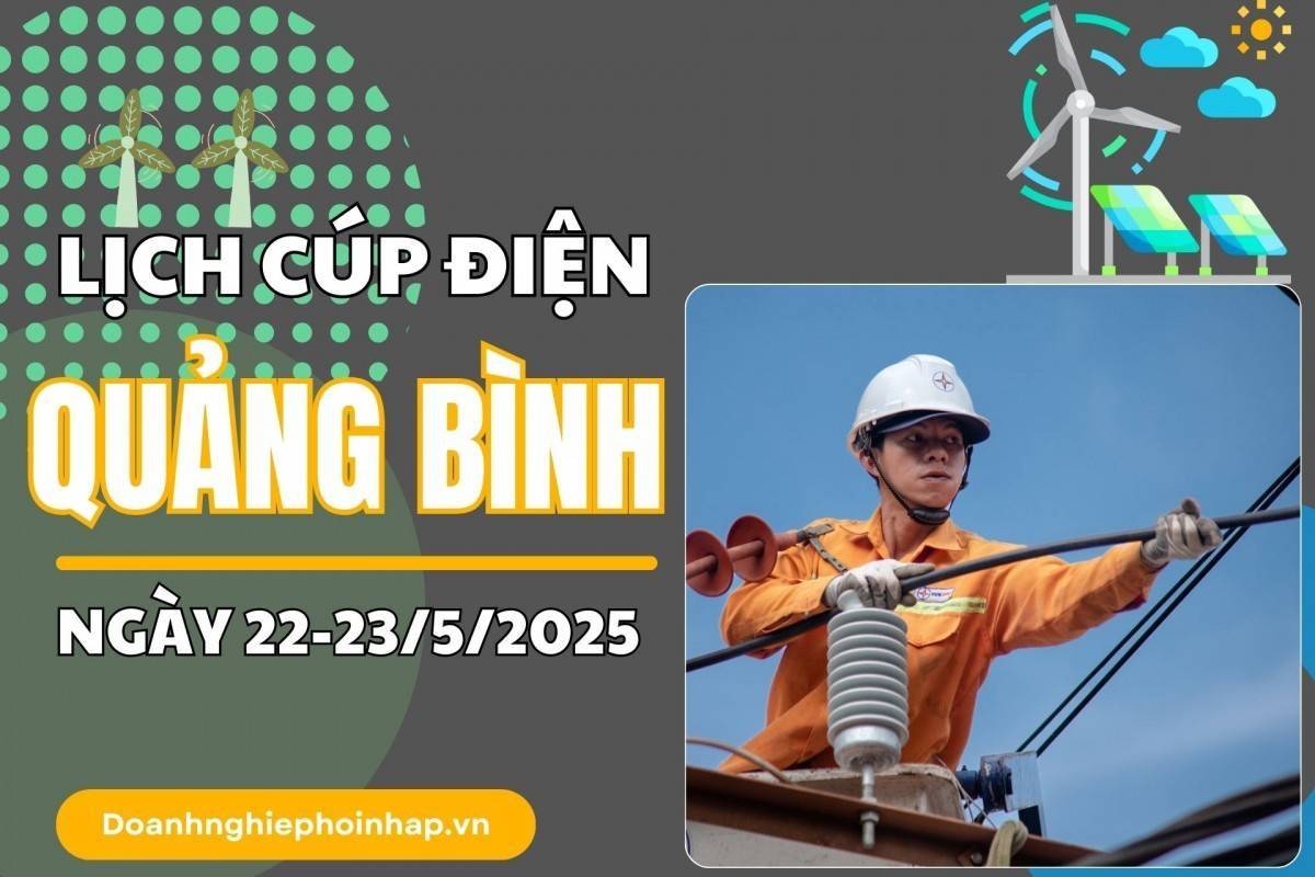 Lịch cúp điện Quảng Bình ngày 22/5 đến ngày 23/5/2025 mới nhất hôm nay