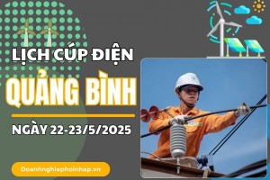 Lịch cúp điện Quảng Bình ngày 22/5 đến ngày 23/5/2025 mới nhất hôm nay