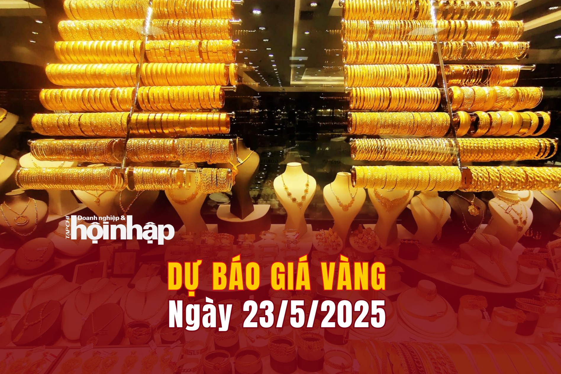 Dự báo giá vàng 23/5: Vàng nhẫn, vàng miếng tiếp tục tăng "sốc"