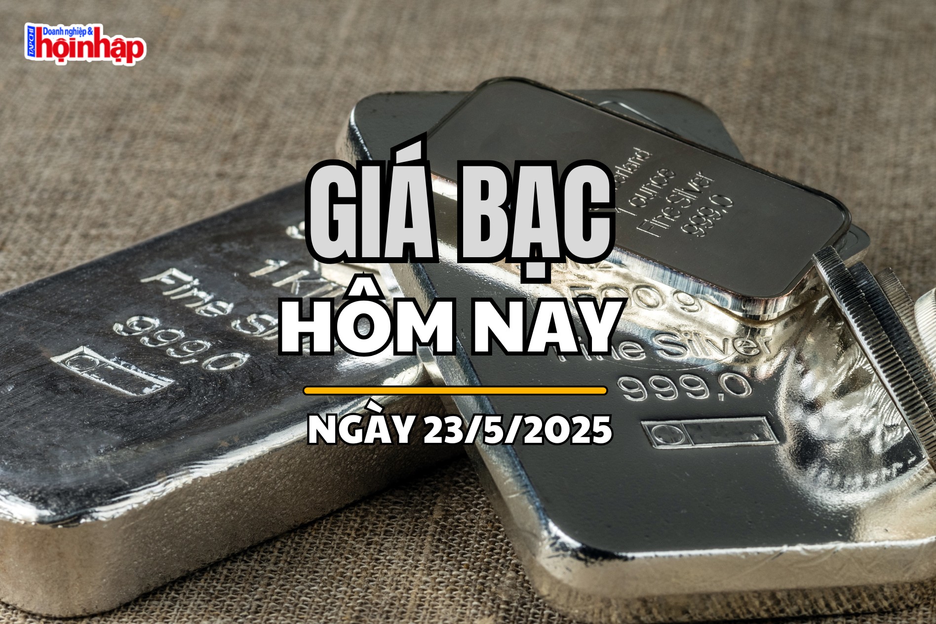 Giá bạc hôm nay 23/5/2025: Giá bạc thế giới "quay xe" giảm, trong nước tiếp đà tăng