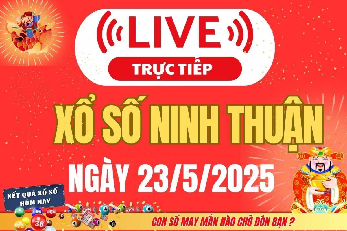 Xổ số Ninh Thuận hôm nay ngày 23/5/2025 - XSNT 23/5 - Kết quả xổ số Ninh Thuận hôm nay