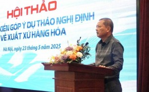Bộ Công Thương lấy ý kiến dự thảo lần 2 Nghị định về xuất xứ hàng hóa