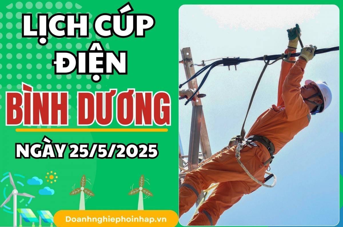 Lịch cúp điện Bình Dương ngày 25/5/2025 mới nhất hôm nay