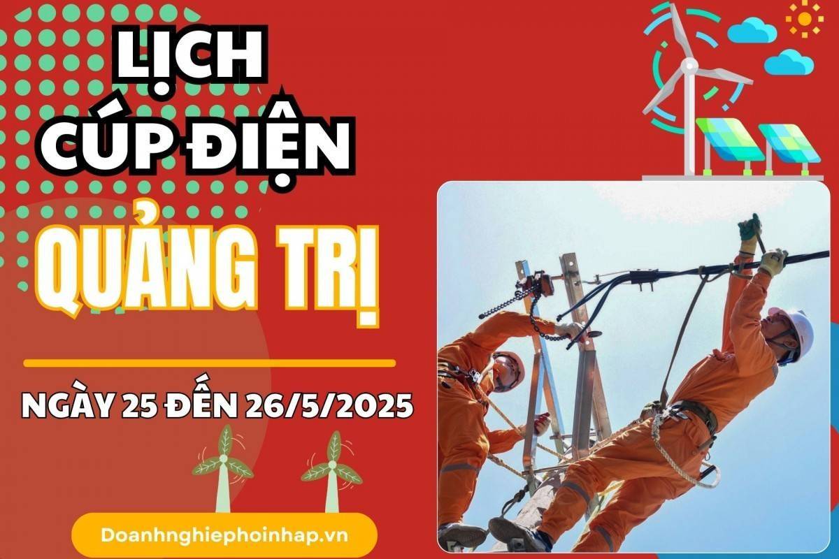 Lịch cúp điện Quảng Trị ngày 25 đến ngày 26/5/2025 mới nhất hôm nay
