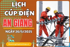 Lịch cúp điện An Giang ngày 26/5/2025 cập nhật mới nhất hôm nay