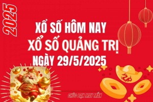 XSQT 29/5, Kết quả xổ số Quảng Trị hôm nay 29/5/2025, Trực tiếp XSQT ngày 29 tháng 5