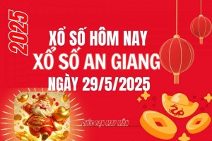 XSAG 29/5, Kết quả xổ số An Giang hôm nay 29/5/2025, Trực tiếp XSAG ngày 29 tháng 5