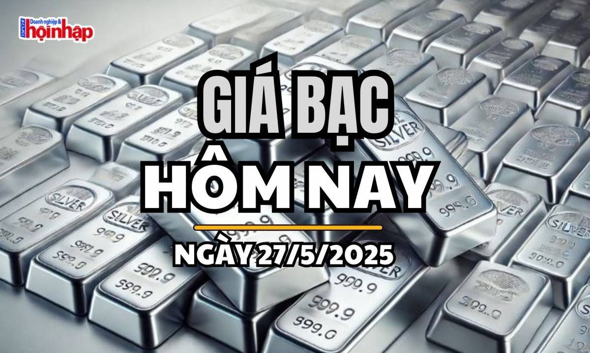 Giá bạc hôm nay 27/5/2025: Giá bạc trong nước tăng nhẹ, thế giới giảm