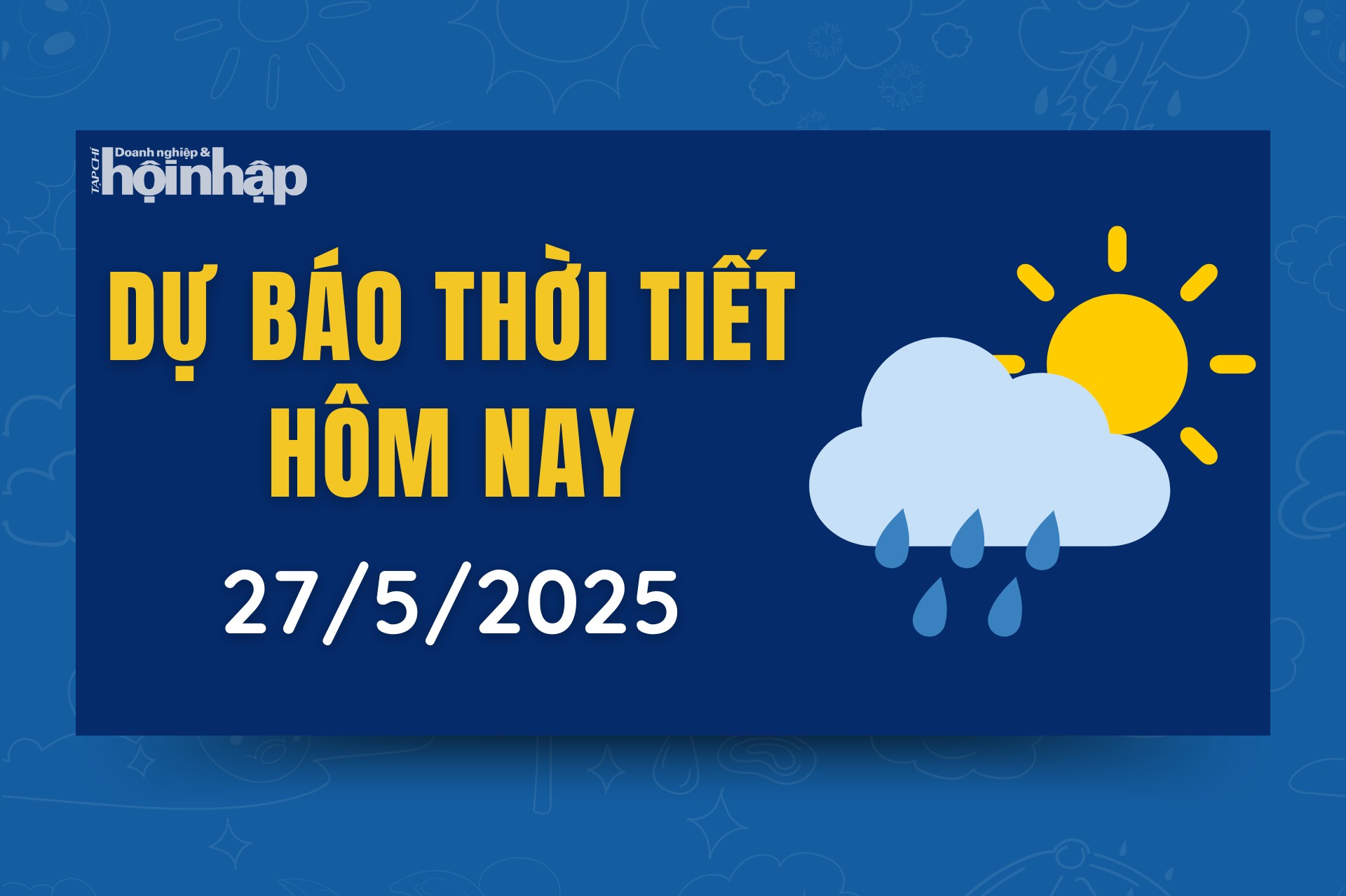 Thời tiết hôm nay 27/5: Bắc Bộ, Thanh Hoá từ chiều tối mai có mưa lớn