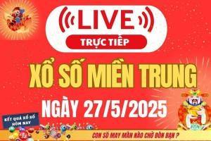 Xổ số miền Trung hôm nay ngày 27/5/2025 - XSMT 27/5 - Kết quả xổ số miền Trung hôm nay