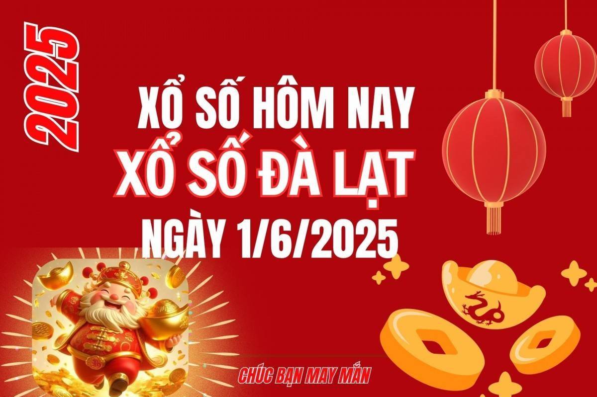 XSDL 1/6, Kết quả xổ số Đà Lạt hôm nay 1/6/2025, trực tiếp XSDL ngày 1/6.