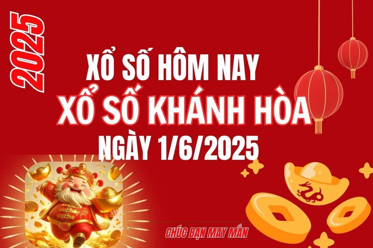 XSKH 1/6, Kết quả xổ số Khánh Hòa hôm nay 1/6/2025, Trực tiếp XSKH ngày 1 tháng 6
