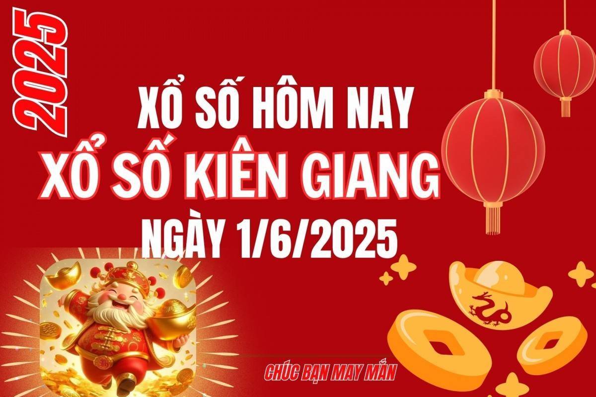 XSKG 1/6, Kết quả xổ số Kiên Giang hôm nay 1/6/2025, Trực tiếp XSKG ngày 1 tháng 6