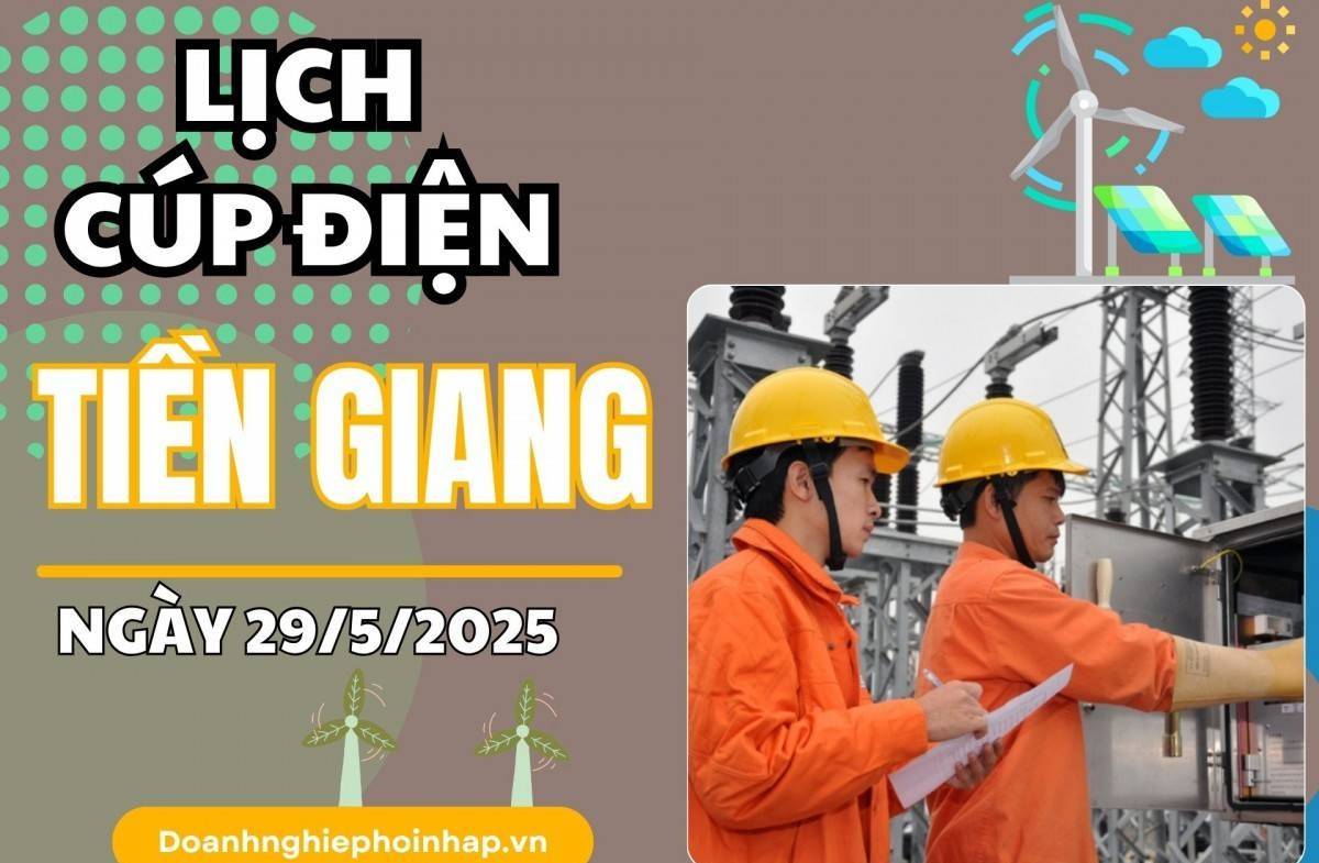 Lịch cúp điện Tiền Giang ngày 29/5/2025 mới nhất hôm nay
